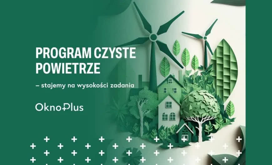 Nowe dofinansowania w Czyste Powietrze 2024 - sprawdź, jak skorzystać!